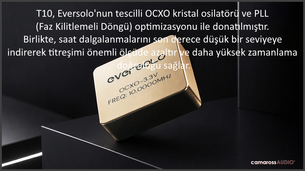 Eversolo T10 OCXO kristal osilatörü yüksek zamanlama doğruluğu.